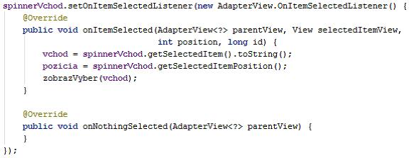  Obr. 11 Ukážka nastavenia listenera pre spinner protected void zobrazVyber (String vyber).